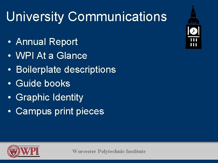 University Communications • • • Annual Report WPI At a Glance Boilerplate descriptions Guide