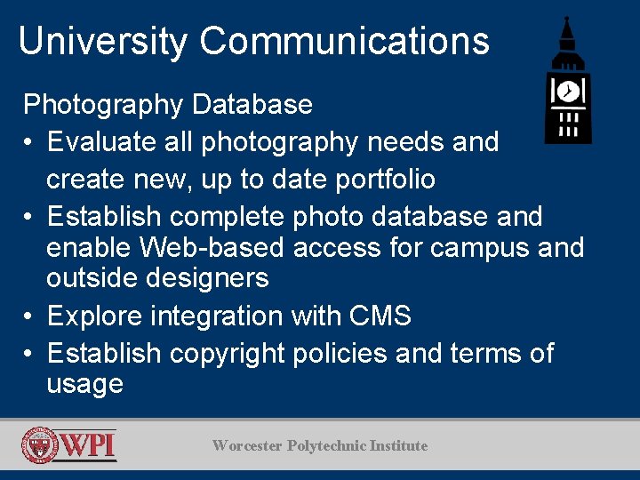 University Communications Photography Database • Evaluate all photography needs and create new, up to