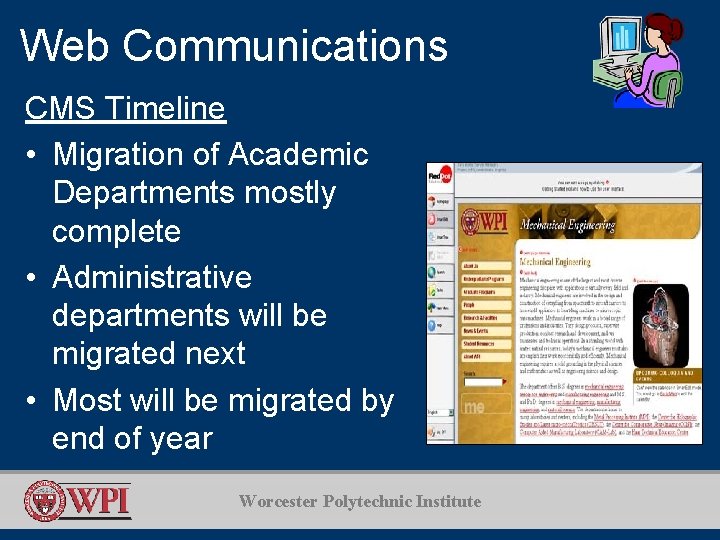 Web Communications CMS Timeline • Migration of Academic Departments mostly complete • Administrative departments