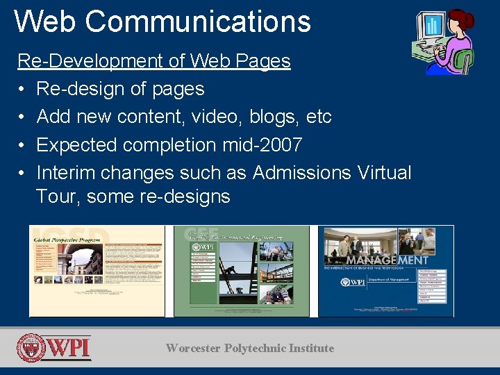 Web Communications Re-Development of Web Pages • Re-design of pages • Add new content,