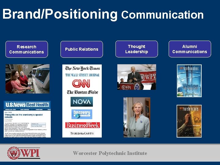 Brand/Positioning Communication Research Communications Public Relations Thought Leadership Worcester Polytechnic Institute Alumni Communications 