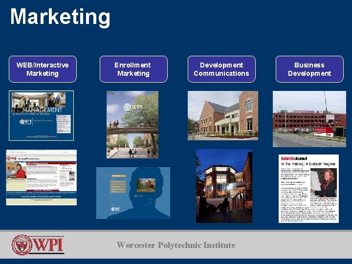 Marketing WEB/Interactive Marketing Enrollment Marketing Development Communications Worcester Polytechnic Institute Business Development 