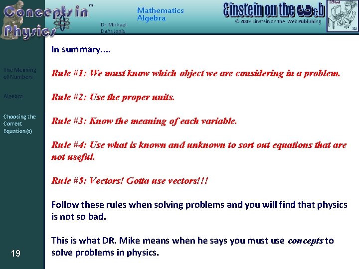 Mathematics Algebra In summary. . The Meaning of Numbers Rule #1: We must know