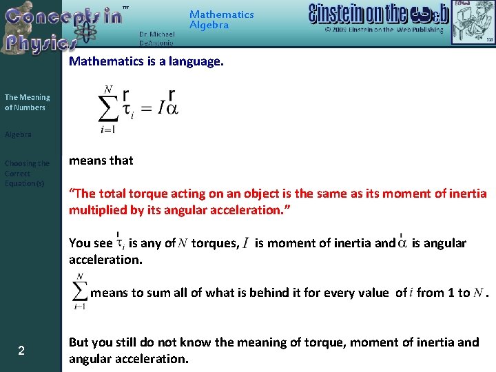 Mathematics Algebra Mathematics is a language. The Meaning of Numbers Algebra Choosing the Correct