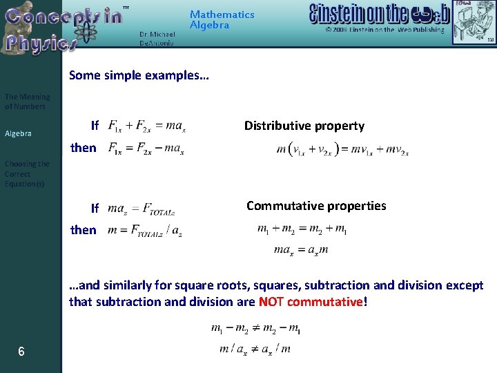 Mathematics Algebra Some simple examples… The Meaning of Numbers Algebra If Distributive property then