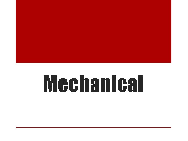 Mechanical 
