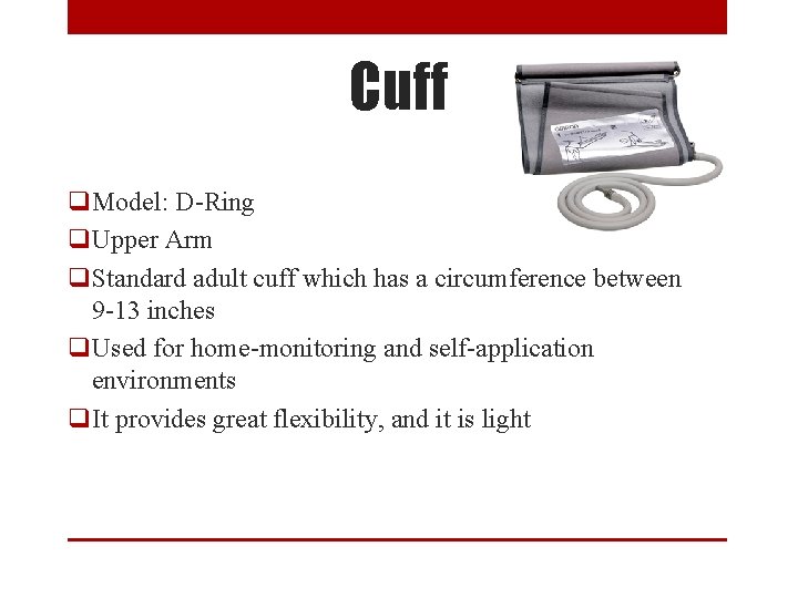 Cuff q. Model: D-Ring q. Upper Arm q. Standard adult cuff which has a