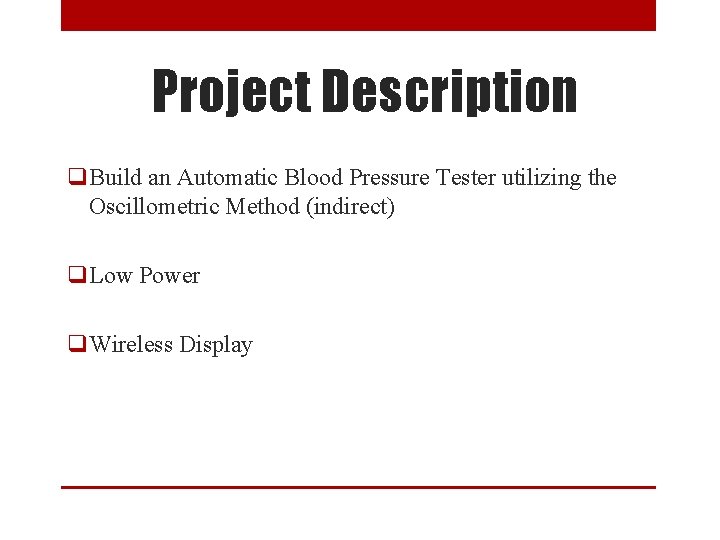 Project Description q. Build an Automatic Blood Pressure Tester utilizing the Oscillometric Method (indirect)