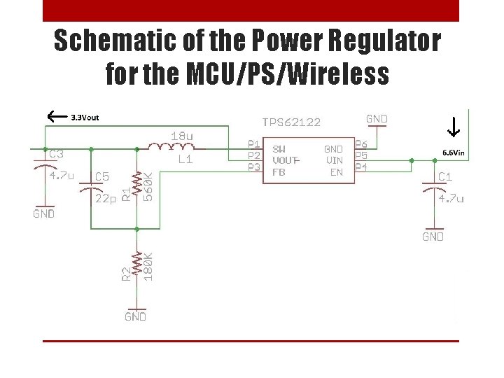 Schematic of the Power Regulator for the MCU/PS/Wireless 