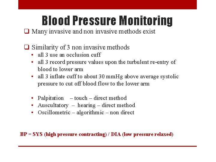 Blood Pressure Monitoring q Many invasive and non invasive methods exist q Similarity of