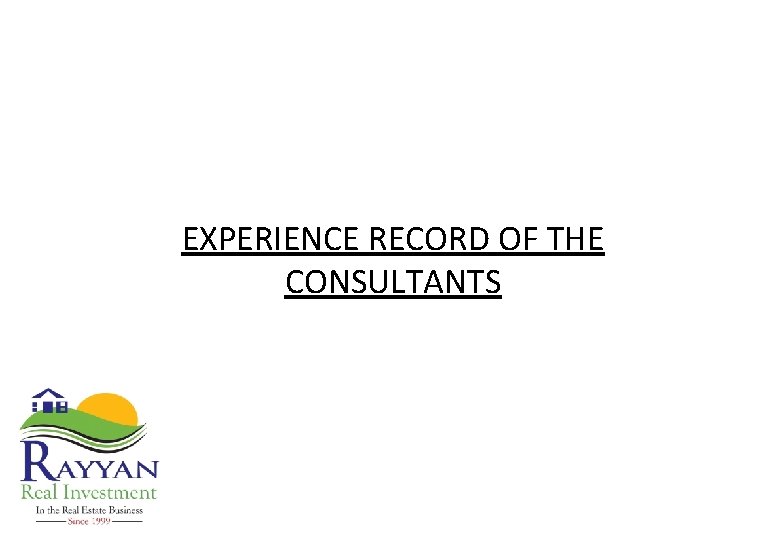  EXPERIENCE RECORD OF THE CONSULTANTS 