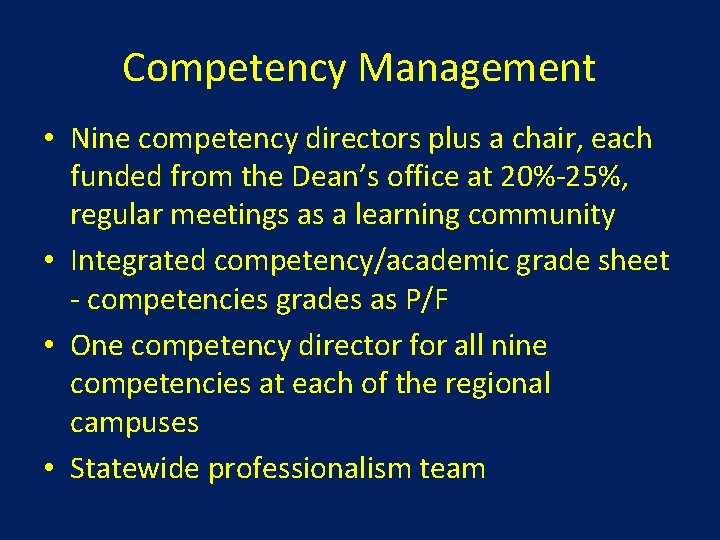 Competency Management • Nine competency directors plus a chair, each funded from the Dean’s
