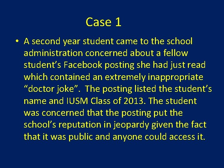 Case 1 • A second year student came to the school administration concerned about