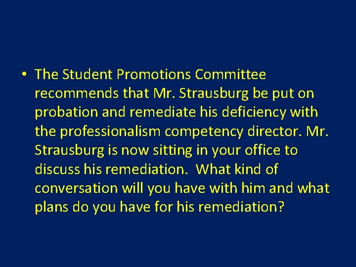  • The Student Promotions Committee recommends that Mr. Strausburg be put on probation