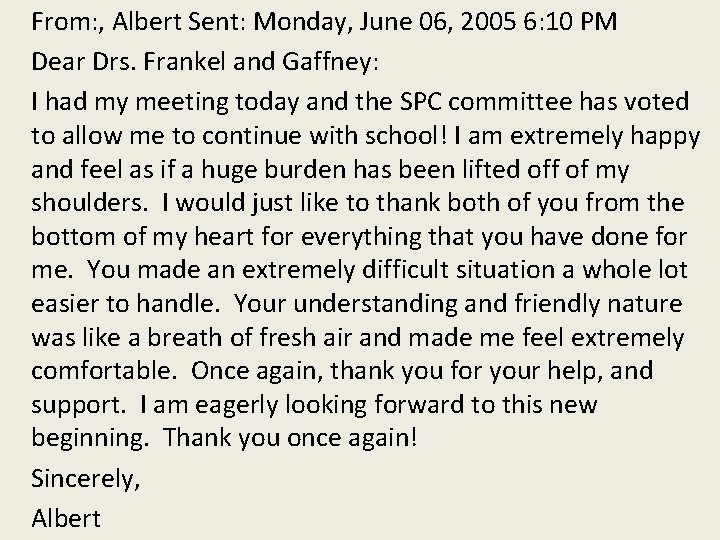 From: , Albert Sent: Monday, June 06, 2005 6: 10 PM Dear Drs. Frankel