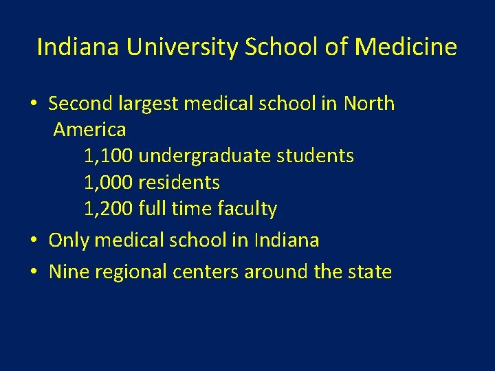 Indiana University School of Medicine • Second largest medical school in North America 1,