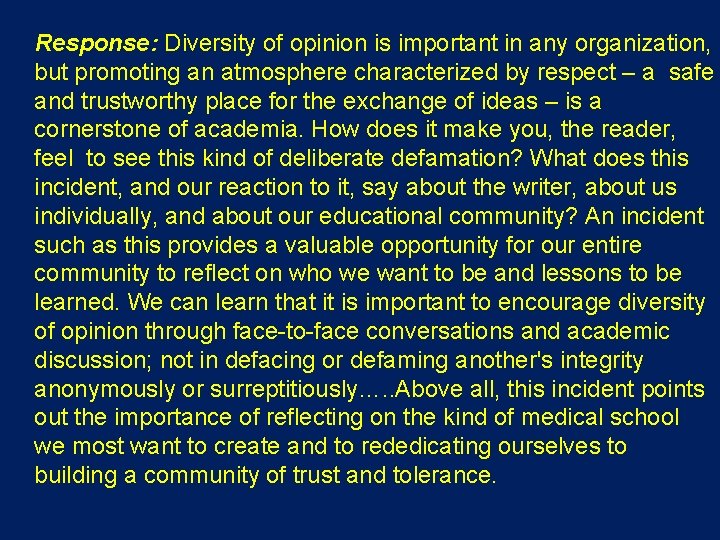 Response: Diversity of opinion is important in any organization, but promoting an atmosphere characterized