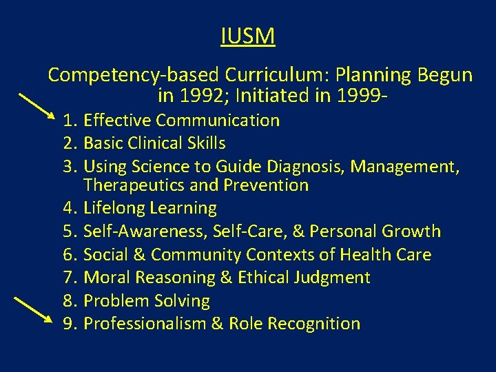 IUSM Competency-based Curriculum: Planning Begun in 1992; Initiated in 19991. Effective Communication 2. Basic