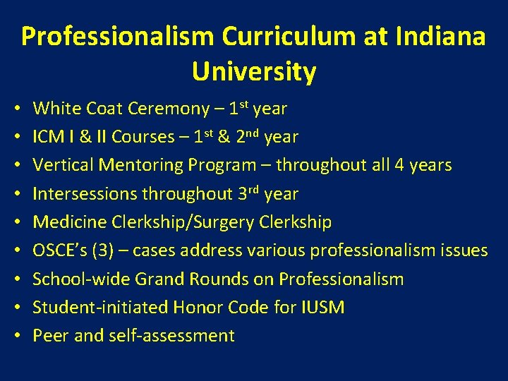 Professionalism Curriculum at Indiana University • • • White Coat Ceremony – 1 st