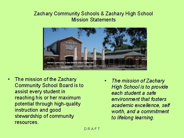 Zachary Community Schools & Zachary High School Mission Statements • The mission of the