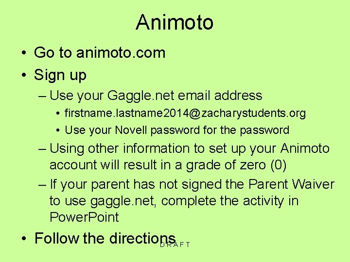 Animoto • Go to animoto. com • Sign up – Use your Gaggle. net