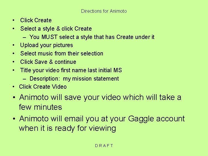 Directions for Animoto • Click Create • Select a style & click Create –