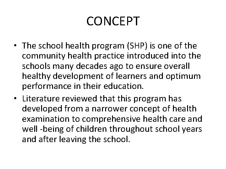 CONCEPT • The school health program (SHP) is one of the community health practice