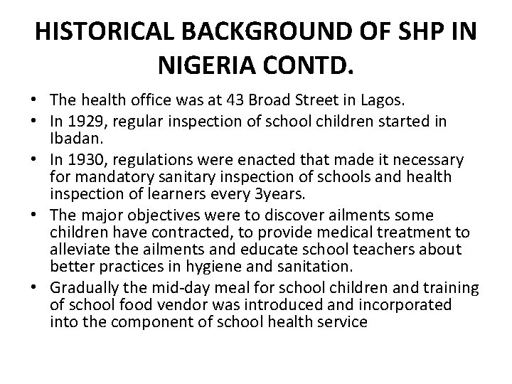 HISTORICAL BACKGROUND OF SHP IN NIGERIA CONTD. • The health office was at 43