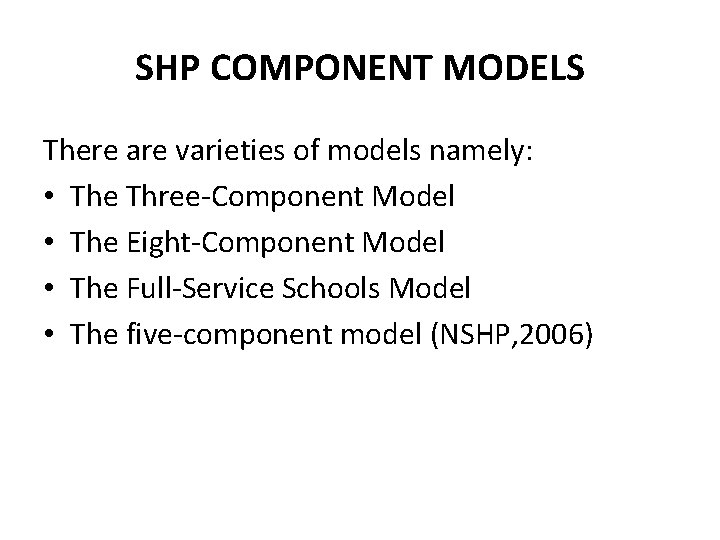 SHP COMPONENT MODELS There are varieties of models namely: • The Three-Component Model •