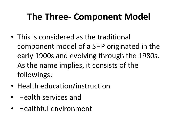 The Three- Component Model • This is considered as the traditional component model of