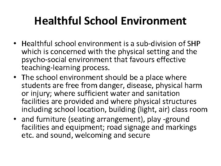 Healthful School Environment • Healthful school environment is a sub-division of SHP which is