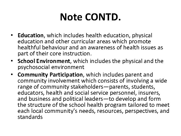 Note CONTD. • Education, which includes health education, physical education and other curricular areas