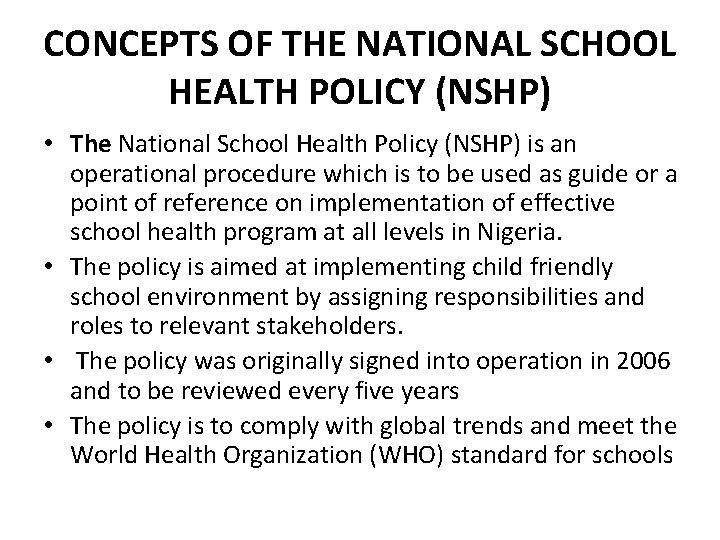 CONCEPTS OF THE NATIONAL SCHOOL HEALTH POLICY (NSHP) • The National School Health Policy