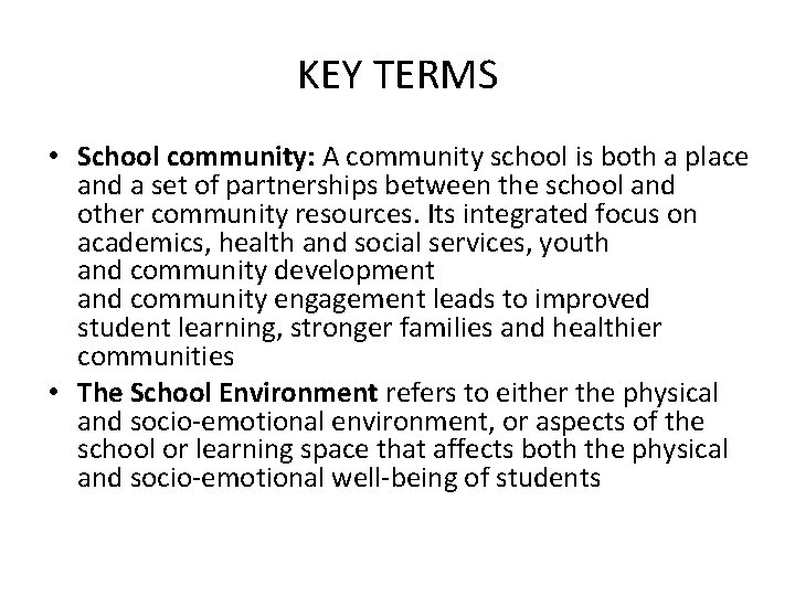 KEY TERMS • School community: A community school is both a place and a
