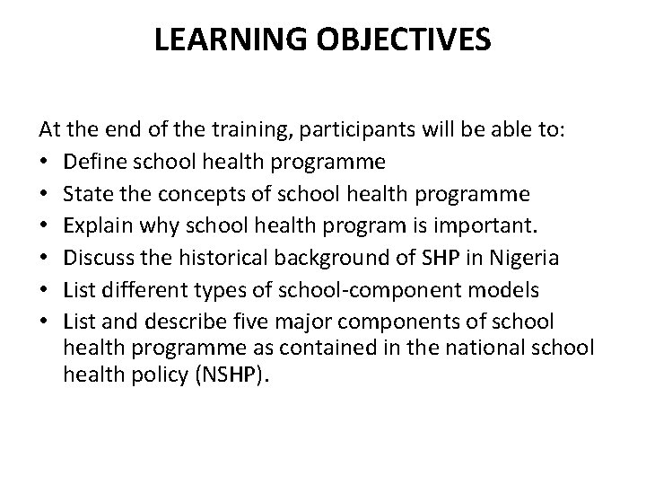 LEARNING OBJECTIVES At the end of the training, participants will be able to: •