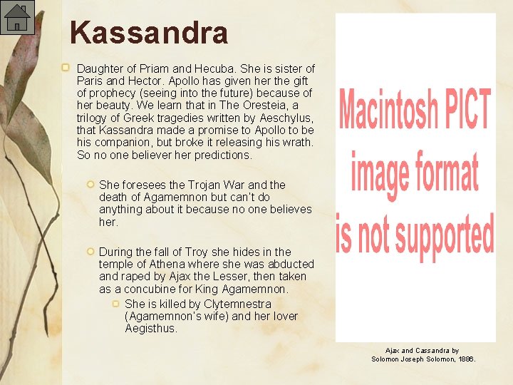 Kassandra Daughter of Priam and Hecuba. She is sister of Paris and Hector. Apollo