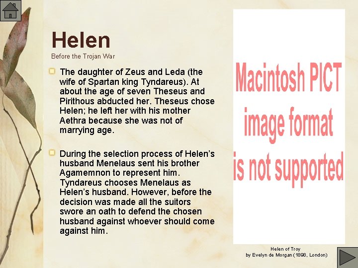 Helen Before the Trojan War The daughter of Zeus and Leda (the wife of