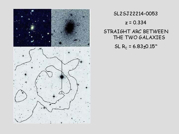 SL 2 SJ 22214 -0053 z = 0. 334 STRAIGHT ARC BETWEEN THE TWO