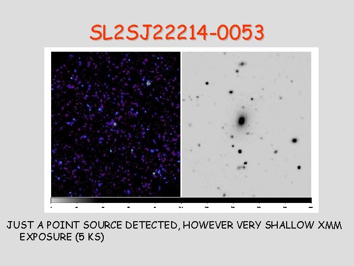 SL 2 SJ 22214 -0053 JUST A POINT SOURCE DETECTED, HOWEVER VERY SHALLOW XMM