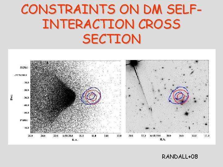 CONSTRAINTS ON DM SELFINTERACTION CROSS SECTION RANDALL+08 