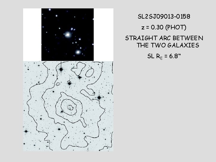 SL 2 SJ 09013 -0158 z = 0. 30 (PHOT) STRAIGHT ARC BETWEEN THE