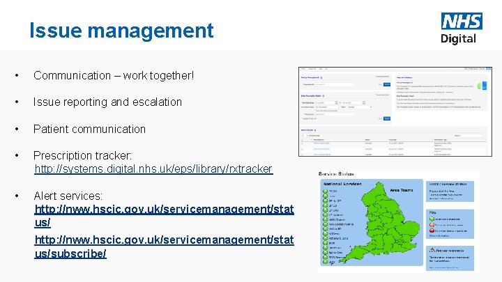 Issue management • Communication – work together! • Issue reporting and escalation • Patient