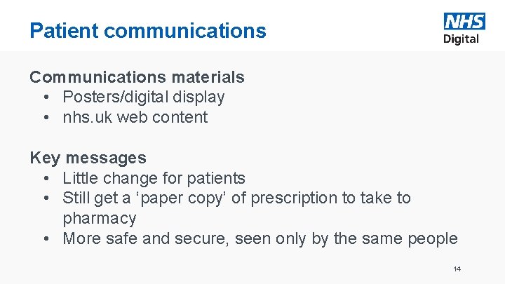 Patient communications Communications materials • Posters/digital display • nhs. uk web content Key messages