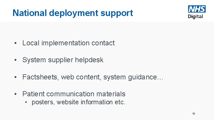 National deployment support • Local implementation contact • System supplier helpdesk • Factsheets, web