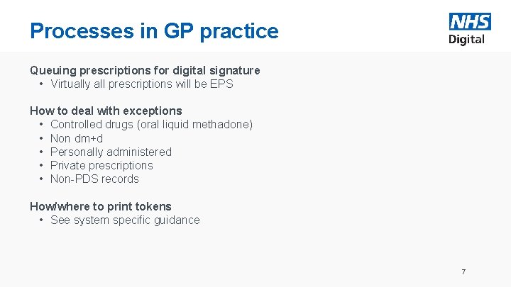 Processes in GP practice Queuing prescriptions for digital signature • Virtually all prescriptions will