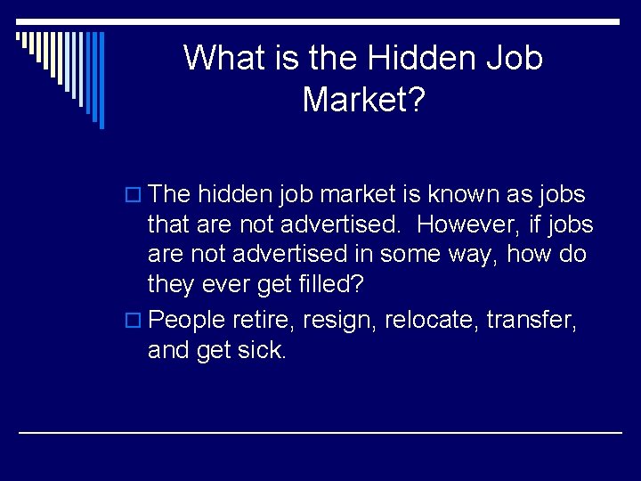 What is the Hidden Job Market? o The hidden job market is known as