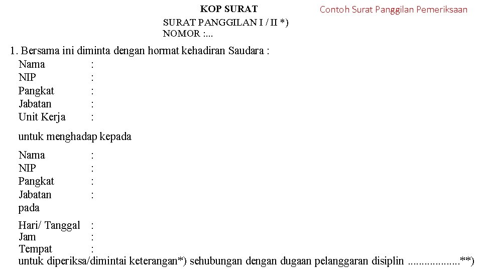 KOP SURAT PANGGILAN I / II *) NOMOR : . . . Contoh Surat