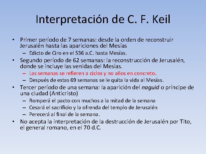Interpretación de C. F. Keil • Primer período de 7 semanas: desde la orden