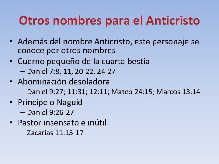 Otros nombres para el Anticristo • Además del nombre Anticristo, este personaje se conoce