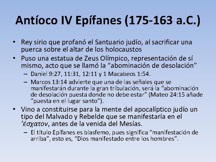 Antíoco IV Epífanes (175 -163 a. C. ) • Rey sirio que profanó el